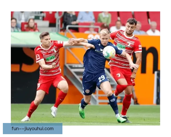 埃塞尔在奥格斯堡中场拦截表现突出引领球队防守节奏